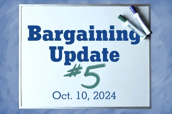 Dry erase board with writing that spells out Bargaining Update number 5, October 10 2024